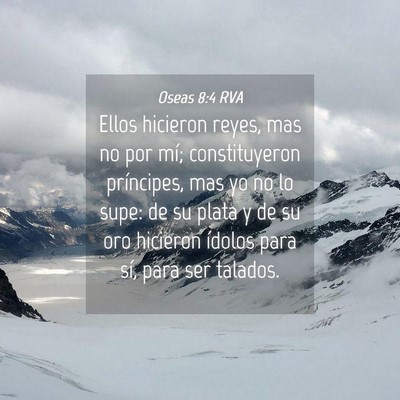 Picture 04 - Oseas 8:4 RVA - Ellos hicieron reyes, mas no por mí; - Bible Verse Picture