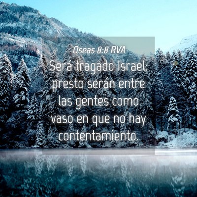Picture 04 - Oseas 8:8 RVA - Será tragado Israel: presto serán entre las - Bible Verse Picture