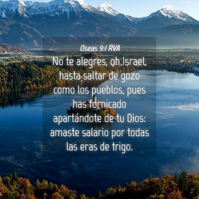 Picture 04 - Oseas 9:1 RVA - No te alegres, oh Israel, hasta saltar de gozo - Bible Verse Picture