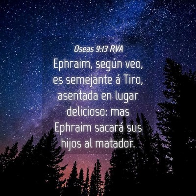 Picture 04 - Oseas 9:13 RVA - Ephraim, según veo, es semejante á Tiro, - Bible Verse Picture