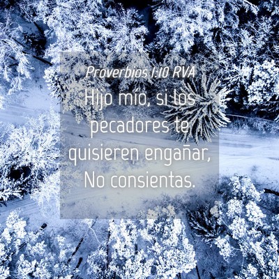 Picture 04 - Proverbios 1:10 RVA - Hijo mío, si los pecadores te quisieren - Bible Verse Picture