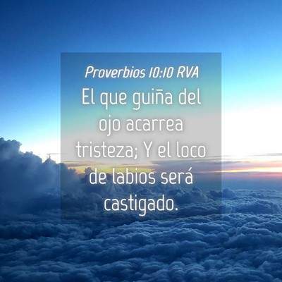 Picture 04 - Proverbios 10:10 RVA - El que guiña del ojo acarrea tristeza; Y el loco - Bible Verse Picture