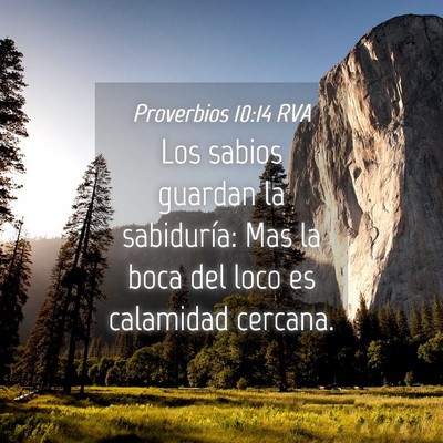 Picture 04 - Proverbios 10:14 RVA - Los sabios guardan la sabiduría: Mas la boca del - Bible Verse Picture