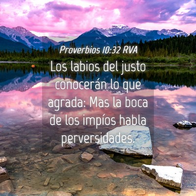 Picture 04 - Proverbios 10:32 RVA - Los labios del justo conocerán lo que agrada: - Bible Verse Picture