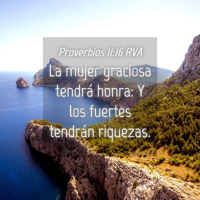 Picture 04 - Proverbios 11:16 RVA - La mujer graciosa tendrá honra: Y los fuertes - Bible Verse Picture