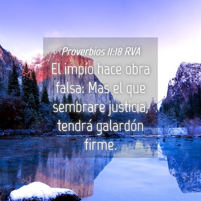 Picture 04 - Proverbios 11:18 RVA - El impío hace obra falsa: Mas el que sembrare - Bible Verse Picture