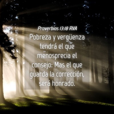 Picture 04 - Proverbios 13:18 RVA - Pobreza y vergüenza tendrá el que menosprecia - Bible Verse Picture