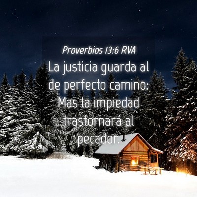 Picture 04 - Proverbios 13:6 RVA - La justicia guarda al de perfecto camino: Mas la - Bible Verse Picture