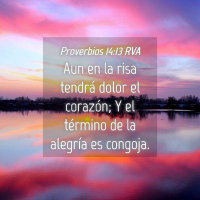 Picture 04 - Proverbios 14:13 RVA - Aun en la risa tendrá dolor el corazón; Y el - Bible Verse Picture