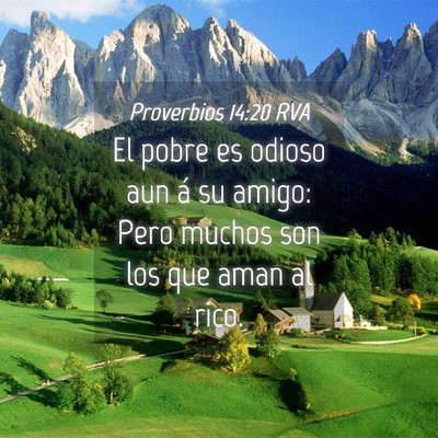 Picture 04 - Proverbios 14:20 RVA - El pobre es odioso aun á su amigo: Pero muchos - Bible Verse Picture
