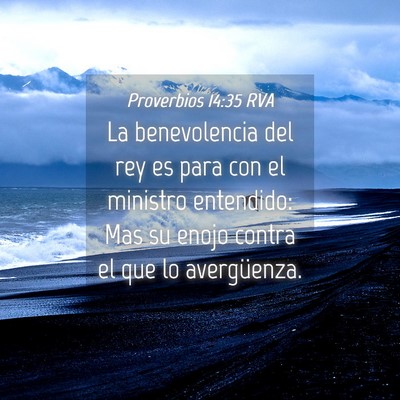 Picture 04 - Proverbios 14:35 RVA - La benevolencia del rey es para con el ministro - Bible Verse Picture