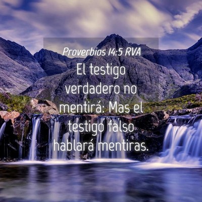 Picture 04 - Proverbios 14:5 RVA - El testigo verdadero no mentirá: Mas el testigo - Bible Verse Picture