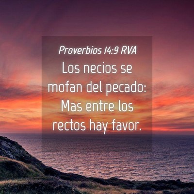 Picture 04 - Proverbios 14:9 RVA - Los necios se mofan del pecado: Mas entre los - Bible Verse Picture