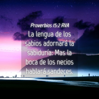 Picture 04 - Proverbios 15:2 RVA - La lengua de los sabios adornará la sabiduría: - Bible Verse Picture