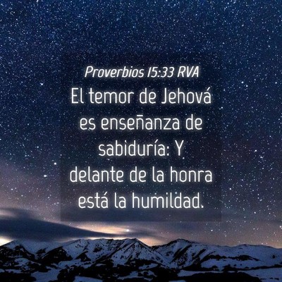 Picture 04 - Proverbios 15:33 RVA - El temor de Jehová es enseñanza de sabiduría: - Bible Verse Picture