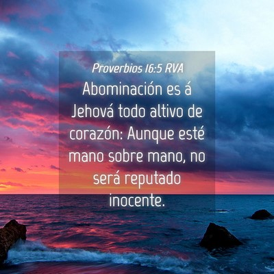 Picture 04 - Proverbios 16:5 RVA - Abominación es á Jehová todo altivo de - Bible Verse Picture