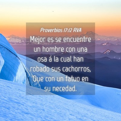 Picture 04 - Proverbios 17:12 RVA - Mejor es se encuentre un hombre con una osa á la - Bible Verse Picture