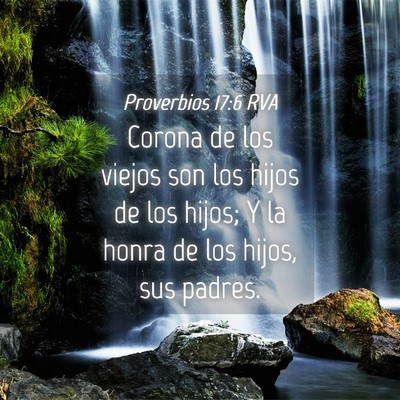 Picture 04 - Proverbios 17:6 RVA - Corona de los viejos son los hijos de los hijos; - Bible Verse Picture