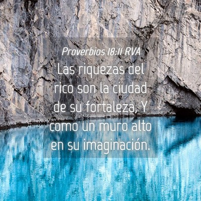 Picture 04 - Proverbios 18:11 RVA - Las riquezas del rico son la ciudad de su - Bible Verse Picture