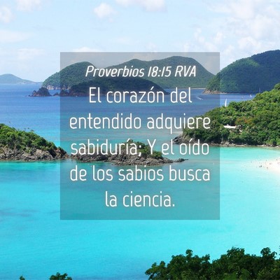 Picture 04 - Proverbios 18:15 RVA - El corazón del entendido adquiere sabiduría; Y - Bible Verse Picture