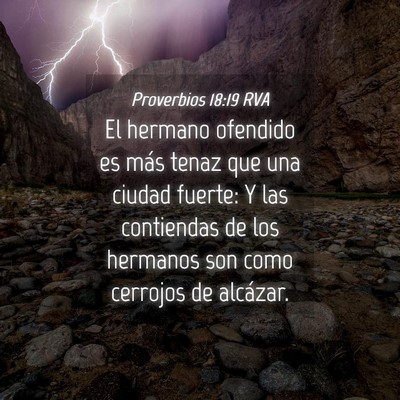 Picture 04 - Proverbios 18:19 RVA - El hermano ofendido es más tenaz que una ciudad - Bible Verse Picture