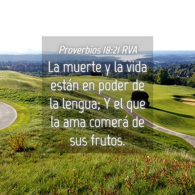 Picture 04 - Proverbios 18:21 RVA - La muerte y la vida están en poder de la lengua; - Bible Verse Picture