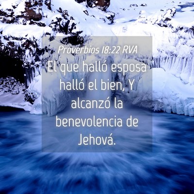 Picture 04 - Proverbios 18:22 RVA - El que halló esposa halló el bien, Y alcanzó - Bible Verse Picture
