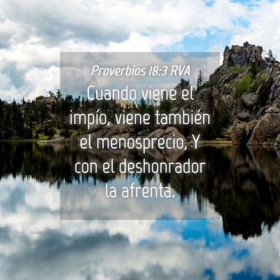 Picture 04 - Proverbios 18:3 RVA - Cuando viene el impío, viene también el - Bible Verse Picture