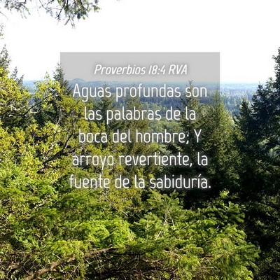 Picture 04 - Proverbios 18:4 RVA - Aguas profundas son las palabras de la boca del - Bible Verse Picture