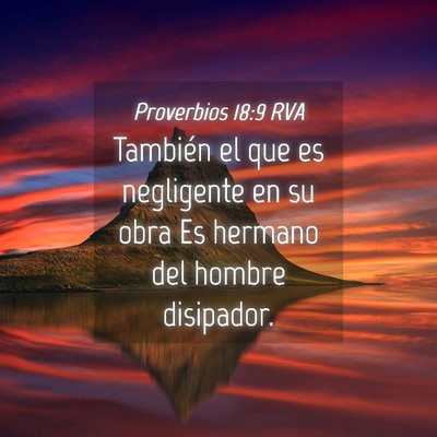 Picture 04 - Proverbios 18:9 RVA - También el que es negligente en su obra Es - Bible Verse Picture