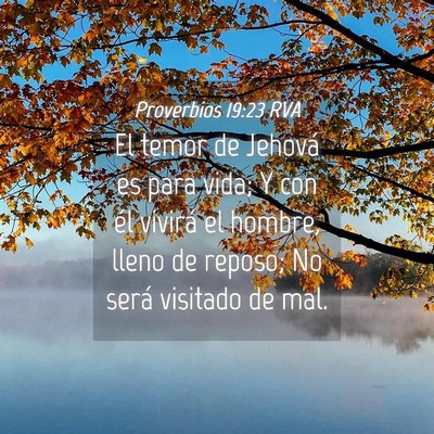 Picture 04 - Proverbios 19:23 RVA - El temor de Jehová es para vida; Y con él - Bible Verse Picture
