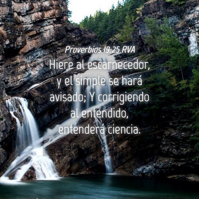 Picture 04 - Proverbios 19:25 RVA - Hiere al escarnecedor, y el simple se hará - Bible Verse Picture