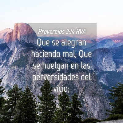 Picture 04 - Proverbios 2:14 RVA - Que se alegran haciendo mal, Que se huelgan en - Bible Verse Picture