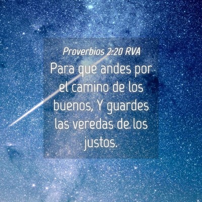 Picture 04 - Proverbios 2:20 RVA - Para que andes por el camino de los buenos, Y - Bible Verse Picture