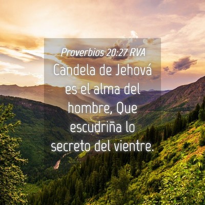 Picture 04 - Proverbios 20:27 RVA - Candela de Jehová es el alma del hombre, Que - Bible Verse Picture