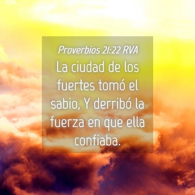 Picture 04 - Proverbios 21:22 RVA - La ciudad de los fuertes tomó el sabio, Y - Bible Verse Picture