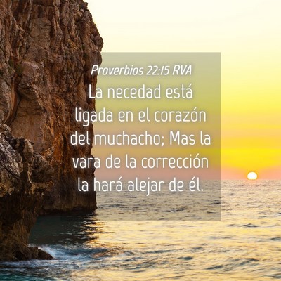 Picture 04 - Proverbios 22:15 RVA - La necedad está ligada en el corazón del - Bible Verse Picture