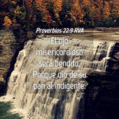 Picture 04 - Proverbios 22:9 RVA - El ojo misericordioso será bendito, Porque dió - Bible Verse Picture