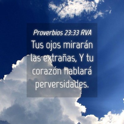 Picture 04 - Proverbios 23:33 RVA - Tus ojos mirarán las extrañas, Y tu corazón - Bible Verse Picture