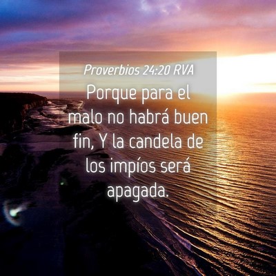 Picture 04 - Proverbios 24:20 RVA - Porque para el malo no habrá buen fin, Y la - Bible Verse Picture