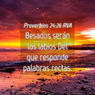 Picture 04 - Proverbios 24:26 RVA - Besados serán los labios Del que responde - Bible Verse Picture