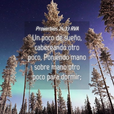 Picture 04 - Proverbios 24:33 RVA - Un poco de sueño, cabeceando otro poco, Poniendo - Bible Verse Picture
