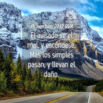 Picture 04 - Proverbios 27:12 RVA - El avisado ve el mal, y escóndese, Mas los - Bible Verse Picture