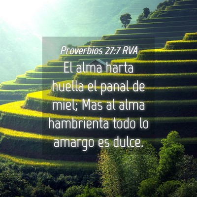 Picture 04 - Proverbios 27:7 RVA - El alma harta huella el panal de miel; Mas al - Bible Verse Picture