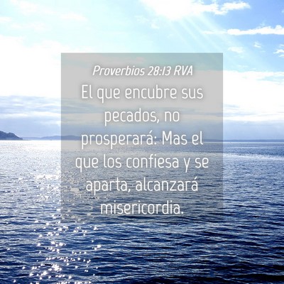 Picture 04 - Proverbios 28:13 RVA - El que encubre sus pecados, no prosperará: Mas - Bible Verse Picture