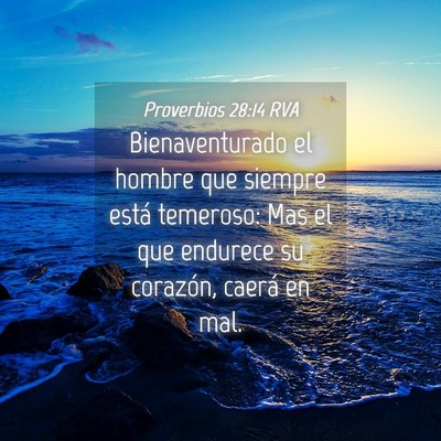 Picture 04 - Proverbios 28:14 RVA - Bienaventurado el hombre que siempre está - Bible Verse Picture