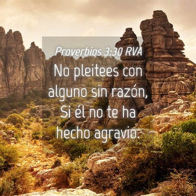 Picture 04 - Proverbios 3:30 RVA - No pleitees con alguno sin razón, Si él no te - Bible Verse Picture