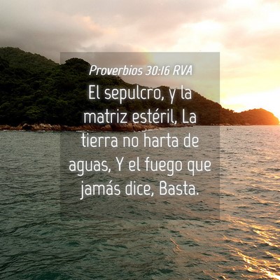 Picture 04 - Proverbios 30:16 RVA - El sepulcro, y la matriz estéril, La tierra no - Bible Verse Picture