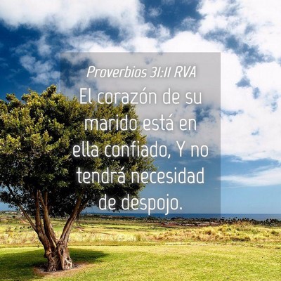Picture 04 - Proverbios 31:11 RVA - El corazón de su marido está en ella confiado, - Bible Verse Picture