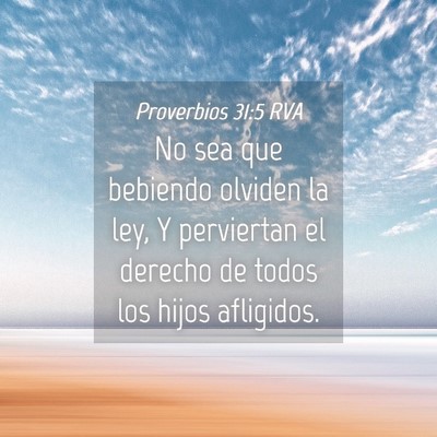 Picture 04 - Proverbios 31:5 RVA - No sea que bebiendo olviden la ley, Y perviertan - Bible Verse Picture